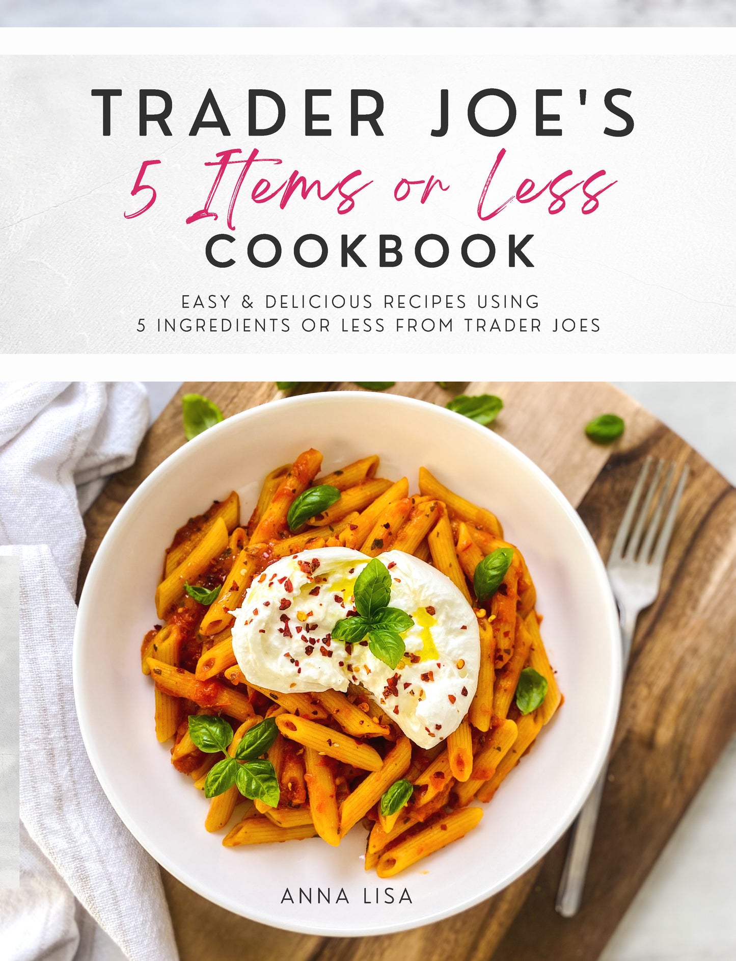 Trader Joe’s 5 Items or Less Digital Cookbook